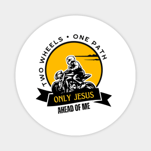 Only Jesus Ahed of Me - Two Wheels One Faith Magnet